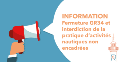 Fermeture GR34 et interdiction de la pratique d’activités nautiques non encadrées